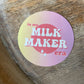 In My Milk Maker Era Sticker
