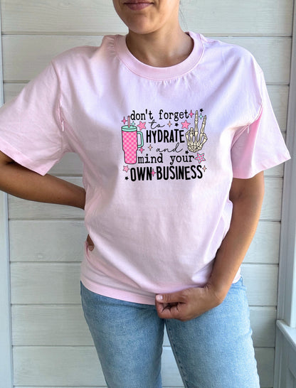 Hydrate &amp; Mind Your Business Solid Comfort Tee