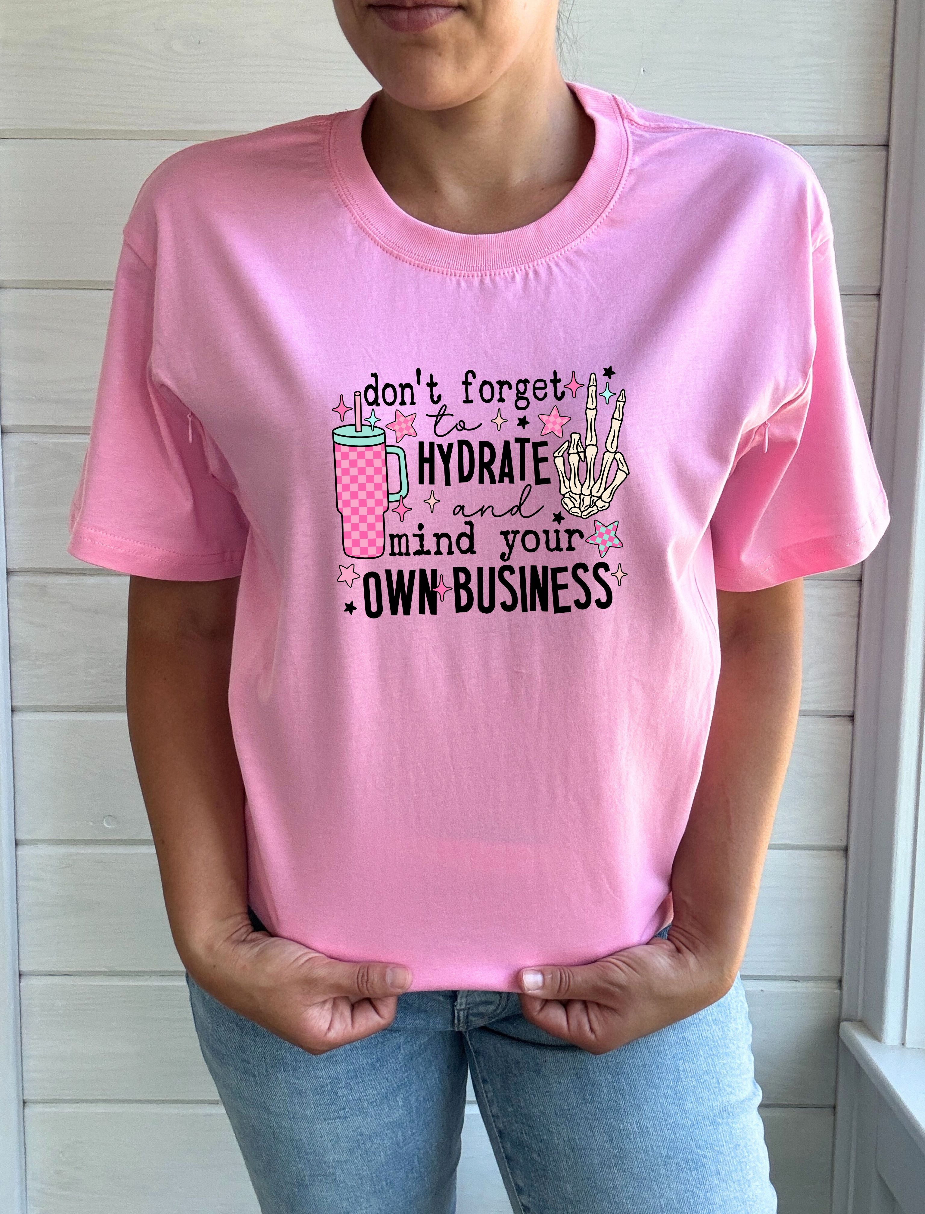 Hydrate &amp; Mind Your Business Solid Comfort Tee