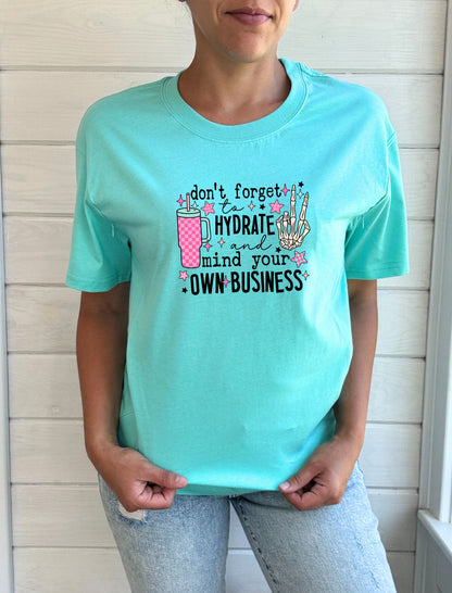 Hydrate &amp; Mind Your Business Solid Comfort Tee